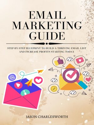cover image of Email Marketing Guide! Step-by-Step Blueprint to Build a Thriving Email List and Increase Profits Starting Today